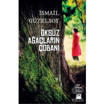 Öksüz Ağaçların Çobanı -İsmail Güzelsoy