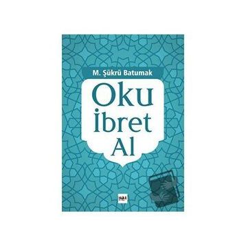 Oku İbret Al - Şükrü Batumak