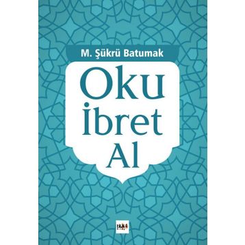 Oku İbret Al - Şükrü Batumak