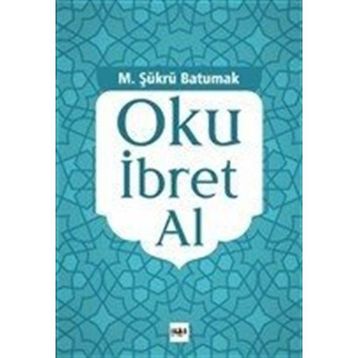 Oku İbret Al - Şükrü Batumak