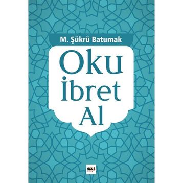 Oku İbret Al - Şükrü Batumak