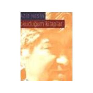 OKUDUĞUM KITAPLAR - AZIZ NESIN