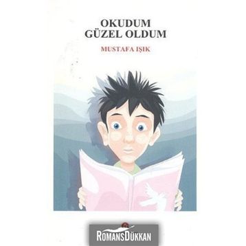 OKUDUM GÜZEL OLDUM - MUSTAFA IŞIK