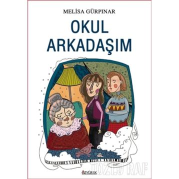 OKUL ARKADAŞIM - MELISA GÜRPINAR