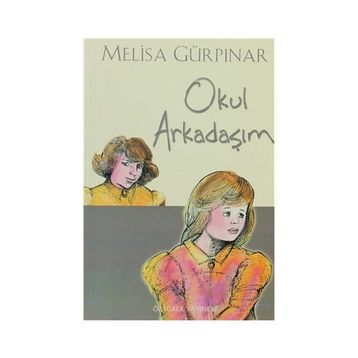 OKUL ARKADAŞIM - MELISA GÜRPINAR