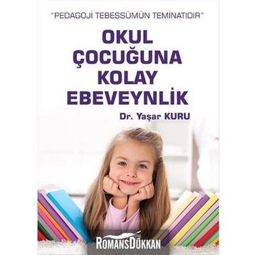 Okul Çocuğuna Kolay Ebeveynlik - psk yasar kuru