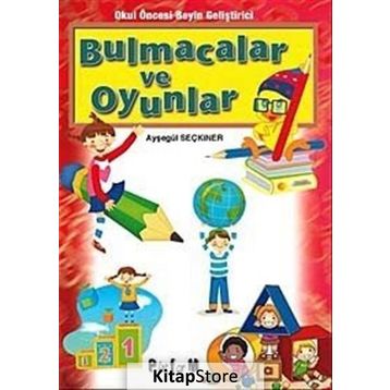 OKUL ÖNCESİ BEYIN GELİŞTİRİCİ BULMACALAR VE OYUNLAR - AYŞEGÜL SEÇKİNER