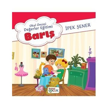 Okul Öncesi Değerler Eğitimi Barış - Akademi Çocuk
