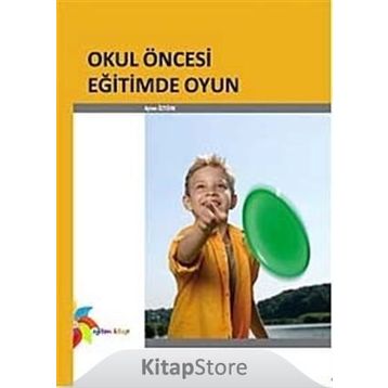 OKUL ÖNCESİ EĞİTİMDE OYUN - AYTEN ÖZTÜRK