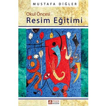 OKUL ÖNCESİ RESIM EĞİTİMİ - MUSTAFA DİĞLER