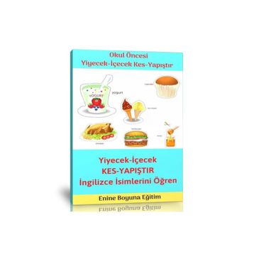 Okul Öncesi Yiyecek ve İçecekleri Kes Yapıştır Etkinlik Kitabı