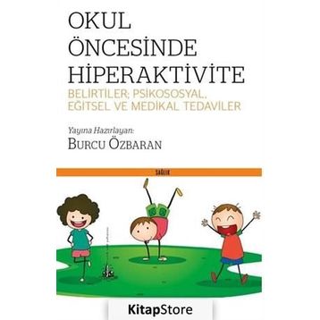 Okul Öncesinde Hiperaktivite - Burcu Özbaran