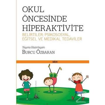 Okul Öncesinde Hiperaktivite - Burcu Özbaran