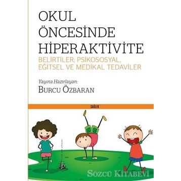 Okul Öncesinde Hiperaktivite - Burcu Özbaran