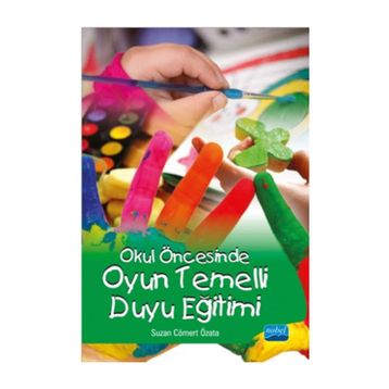 Okul Öncesinde Oyun Temelli Duyu Eğitimi - Suzan Cömert Özata