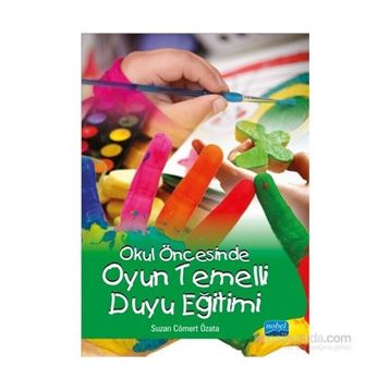 Okul Öncesinde Oyun Temelli Duyu Eğitimi - Suzan Cömert Özata