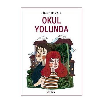 Okul Yolunda - Filiz Tosyalı