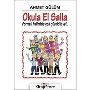 OKULA EL SALLA - AHMET GÜLÜM
