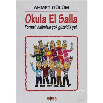 OKULA EL SALLA - AHMET GÜLÜM