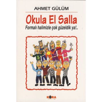 OKULA EL SALLA - AHMET GÜLÜM