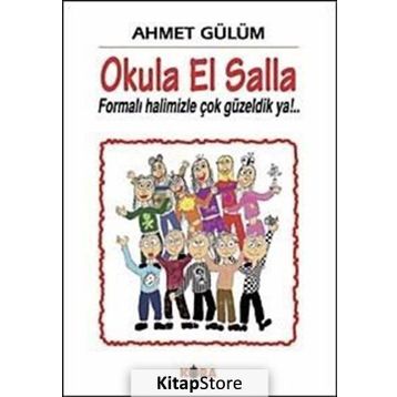 OKULA EL SALLA - AHMET GÜLÜM