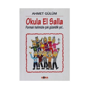 OKULA EL SALLA - AHMET GÜLÜM