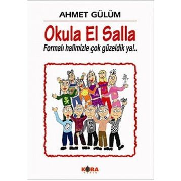 OKULA EL SALLA - AHMET GÜLÜM