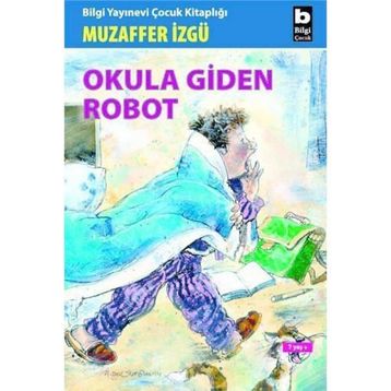 Okula Giden Robot - Muzaffer İzgü