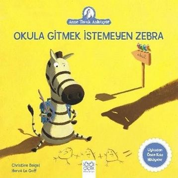 Okula Gitmek İstemeyen Zebra - Christine Beigel