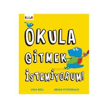 Okula Gitmek İstemiyorum - Lula Bell