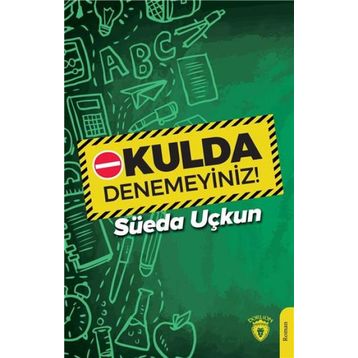 Okulda Denemeyiniz! - Süeda Uçkun