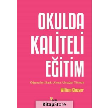 Okulda Kaliteli Eğitim - William Glasser