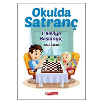 Okulda Satranç 1. Seviye - Başlangıç - Ozan Çapan