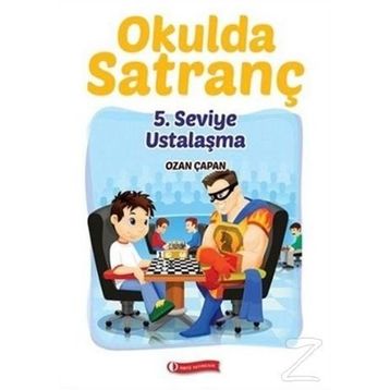 Okulda Satranç 5. Seviye - Ustalaşma - Ozan Çapan