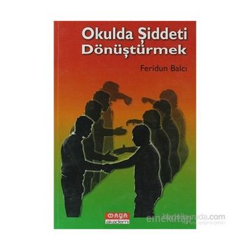 OKULDA ŞIDDETI DÖNÜŞTÜRMEK - FERIDUN BALCI