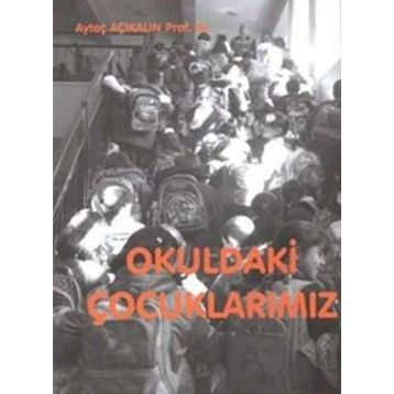 OKULDAKI ÇOCUKLARIMIZ - AYTAÇ AÇIKALIN