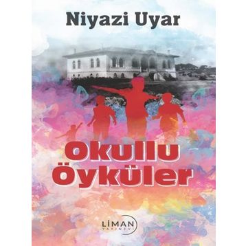 Okullu Öyküler Niyazi Uyar
