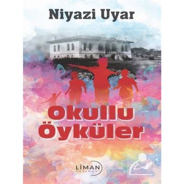 Okullu Öyküler Niyazi Uyar