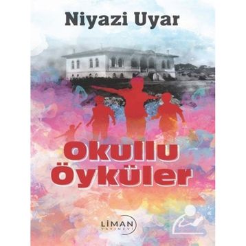 Okullu Öyküler Niyazi Uyar