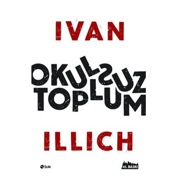 Okulsuz Toplum - Ivan Illich