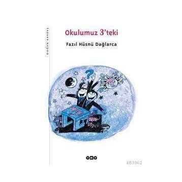 OKULUMUZ 3'TEKI - FAZIL HÜSNÜ DAĞLARCA