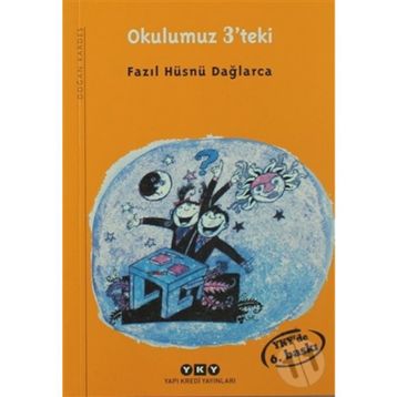 OKULUMUZ 3'TEKI - FAZIL HÜSNÜ DAĞLARCA