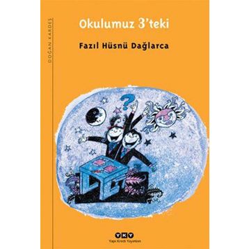 OKULUMUZ 3'TEKI - FAZIL HÜSNÜ DAĞLARCA