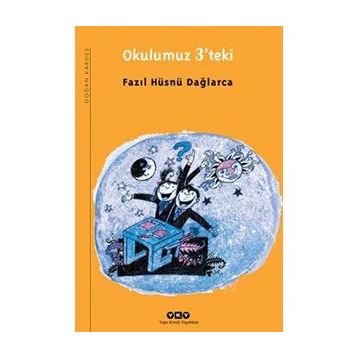 OKULUMUZ 3'TEKI - FAZIL HÜSNÜ DAĞLARCA