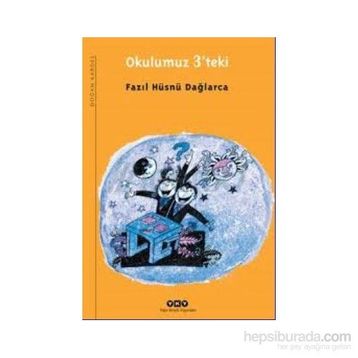 OKULUMUZ 3'TEKI - FAZIL HÜSNÜ DAĞLARCA