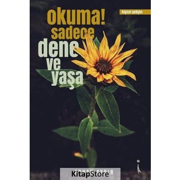 Okuma! Sadece Dene ve Yaşa - Erhan Aydın