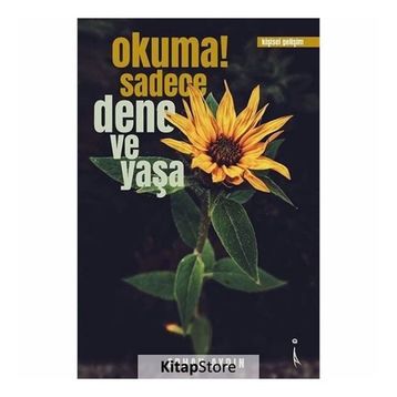 Okuma! Sadece Dene ve Yaşa - Erhan Aydın