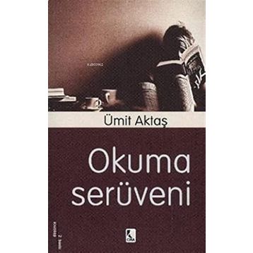 OKUMA SERÜVENİ - ÜMİT AKTAŞ