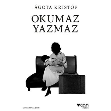 Okumaz Yazmaz - Agota Kristof