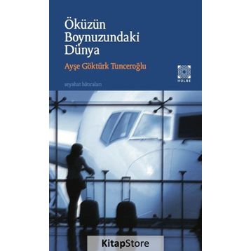 Öküzün Boynuzundaki Dünya - Ayşe Göktürk Tunceroğlu